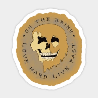 On the brink - Love hard live fast - Melting Skull Sticker